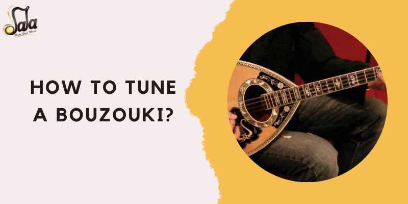 Step-by-step guide to tuning a Greek or Irish bouzouki long-neck lute