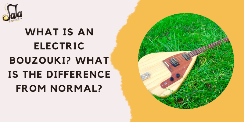 Electric bouzouki amplified version explained with differences from acoustic bouzouki