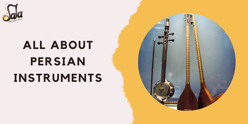 Overview of traditional Persian musical instruments from setar to santoor and tar