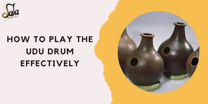 Effective playing techniques for the Nigerian Igbo udu clay pot drum